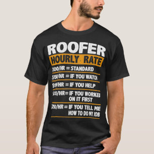 Roofer Stundensatz Funny Gift Roofer T-Shirt