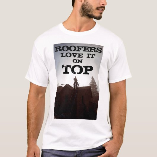 ROOFERS, LIEBE ES AN SPITZE T-Shirt (Vorderseite)