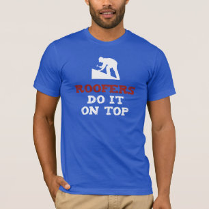 Roofers tun es auf die Oberseite T-Shirt