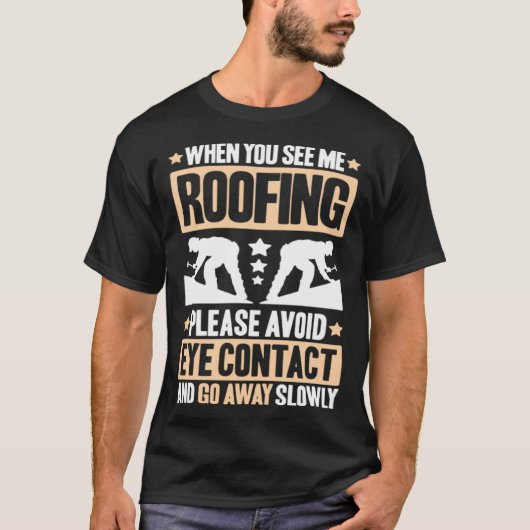 Roofing Avoid Eye Contact Roof Tiler Roofer T-Shirt (Vorderseite)
