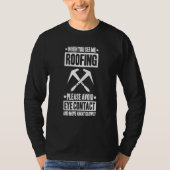 Roofing Move Away Roof Tiler Roofer T-Shirt (Vorderseite)