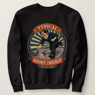 Rooney Troublin Funny Bad Luck Vintage Sweatshirt