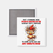 Rooster Just Standing Here Patiently Waiting For T Magnet (Vorderseite/Rückseite)