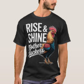 Rooster "Rise And Shine Mothercluckers" Funny Farm T-Shirt (Vorderseite)
