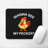 Rooster W See My Pecker, Funny, Jokes, Sarcastic Mousepad (Mit Mouse)