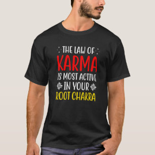 Root Chakra Chakra Gesetz Karma Chakra Attraction T-Shirt