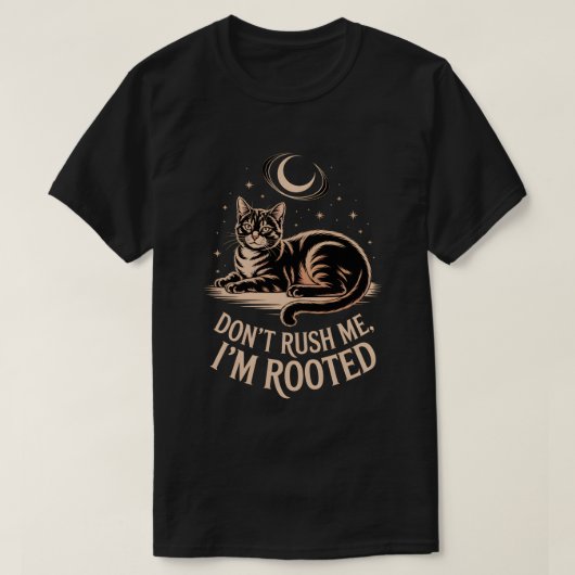Rooted Cat – Don’t Rush Me Quote T-Shirt (Design vorne)