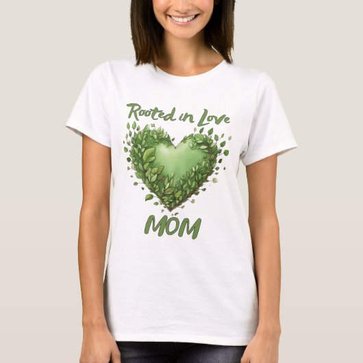 Rooted in Love, Mom T-Shirt (Vorderseite)