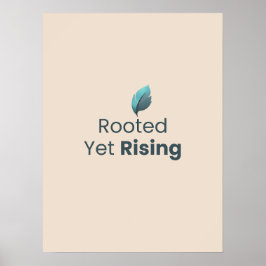 Rooted Yet Rising Minimal Motivational Poster