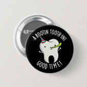 Rootin Toothin Good Time Dental Tooth Pun Dark BG Button (Vorne & Hinten)