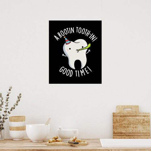 Rootin Toothin Good Time Dental Tooth Pun Dark BG Poster (Küche)