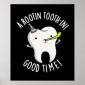 Rootin Toothin Good Time Dental Tooth Pun Dark BG Poster (Vorne)