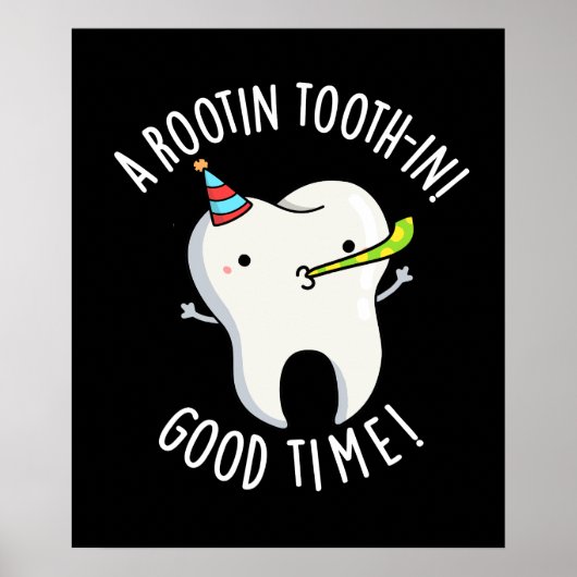 Rootin Toothin Good Time Dental Tooth Pun Dark BG Poster (Vorne)