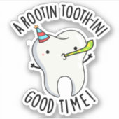 Rootin Toothin Good Time Funny Dental Tooth Puff Aufkleber (Vorderseite)