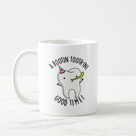 Rootin Toothin Good Time Funny Dental Tooth Puff Kaffeetasse (Links)