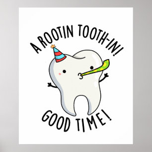 Rootin Toothin Good Time Funny Dental Tooth Puff Poster
