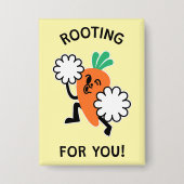 Rooting for You - fröhlicher Karottenknopf Button (Vorderseite)