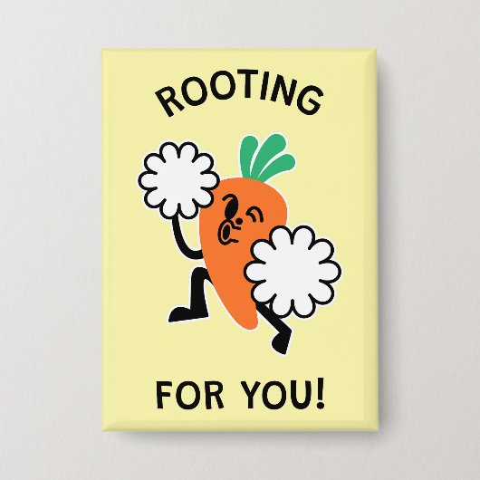 Rooting for You - fröhlicher Karottenknopf Button (Vorderseite)