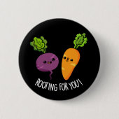 Rooting für dich Funny Veggie Pun Dark BG Button (Vorderseite)