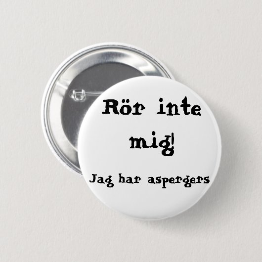Rör inte mig! Aspergers Button (Vorne & Hinten)