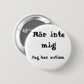 Rör mig inte! Autism Button (Vorne & Hinten)