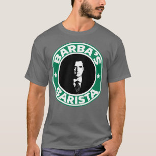 Rosa Barbax27s Barista 2 T-Shirt