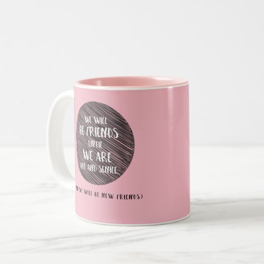 Rosa Bürstenzitat dann sind wir neuer Freundkaffee Zweifarbige Tasse (Vorderseite Links)