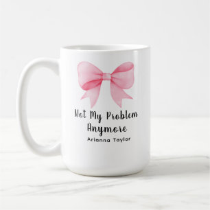 Rosa Coquette Bogen nicht mein Problem Kaffeetasse