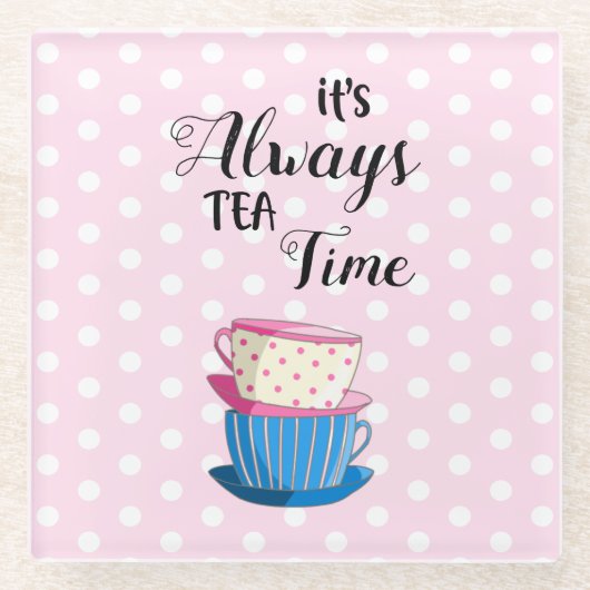 Rosa Es ist immer Tea Time Quote Teacups Niedliche Glasuntersetzer (Vorderseite)