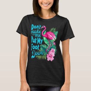 Rosa Flamingo bringt mich nicht dazu, meinen Foot- T-Shirt