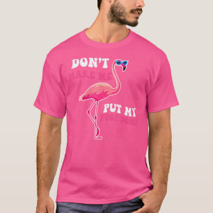 Rosa Flamingo bringt mich nicht dazu, meinen Fuß h T-Shirt