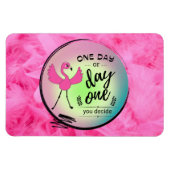 Rosa Flamingo Ein Tag oder Tag Eins Sie entscheide Magnet (Horizontal)