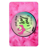 Rosa Flamingo Ein Tag oder Tag Eins Sie entscheide Magnet (Vertikal)
