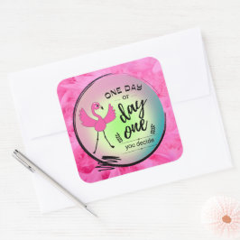 Rosa Flamingo Ein Tag oder Tag Eins Sie entscheide Quadratischer Aufkleber