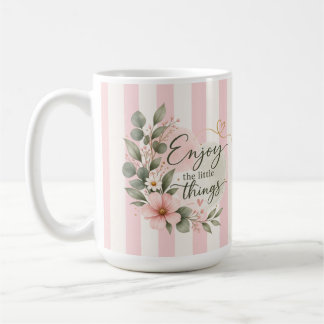 Rosa Florales „Genießen Sie die kleinen Dinge“ Tas Kaffeetasse