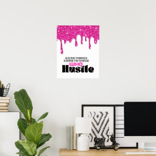 Rosa Glitter-Tropf Motivations-Hustle-Zitat Poster
