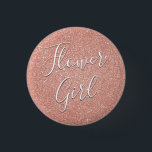 Rosa Glitzer & Sparkle Flower Girl Button<br><div class="desc">Flower Girl Wedding Party Imitate Sparkle und Glitzer Rose Gold Blush Pink Tasten sind perfekt für eine Rose Gold oder Blush Pink Hochzeit oder Brautparty.</div>