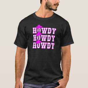 Rosa Howdy Cowgirl abgenutzt Western Country Rod T-Shirt
