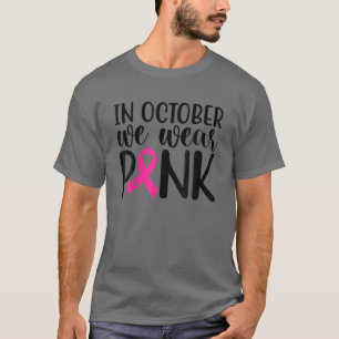 Rosa im Oktober tragen wir rosa Brustkrebs-Bewusst T-Shirt