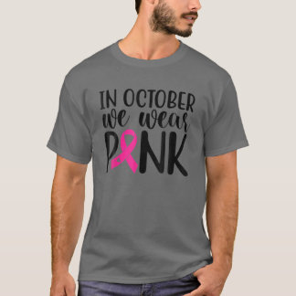 Rosa im Oktober tragen wir rosa Brustkrebs-Bewusst T-Shirt