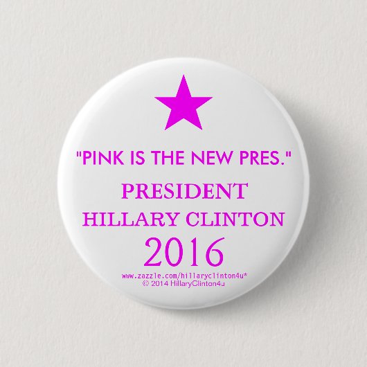 ROSA IST DER NEUE PRES PRÄSIDENT HILLARY CLINTON BUTTON (Vorderseite)