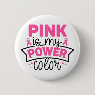 Rosa ist meine Power-Farbe Brustkrebs-Bewusstsein Button