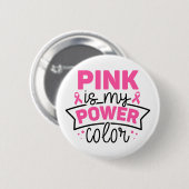 Rosa ist meine Power-Farbe Brustkrebs-Bewusstsein Button (Vorne & Hinten)