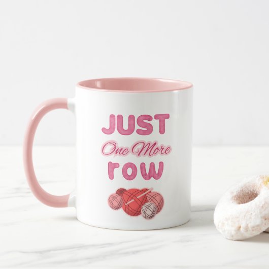 Rosa Just One More Row Stricken Tasse (Mit Donut)