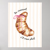 Rosa Kokette Ein Croissant Bitte Poster (Vorne)