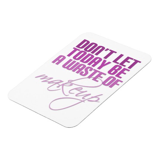 Rosa lass heute nicht als Makeup Magnet (Linke Seite)