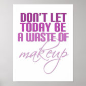 Rosa lass heute nicht als Makeup Poster (Vorne)