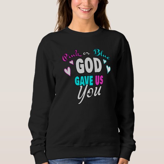 Rosa oder Blau Gott gab uns dich Christlicher Glau Sweatshirt (Vorderseite)