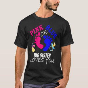 Rosa oder Blau große Schwester liebt dich Geschlec T-Shirt