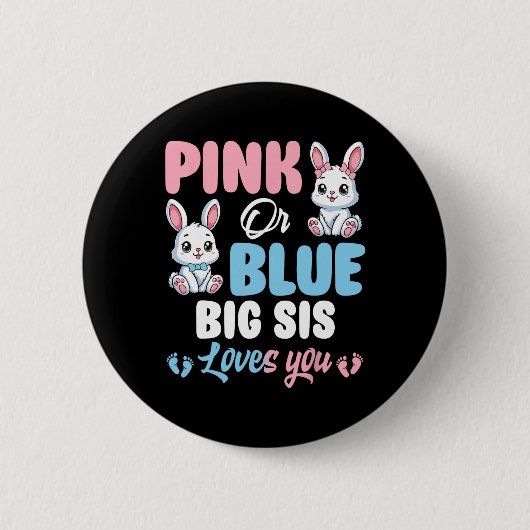 Rosa oder Blau große Schwester liebt dich Hase Ges Button (Vorderseite)